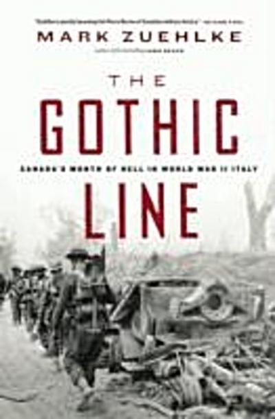 The Gothic Line : Canada’s Month of Hell in World War II Italy