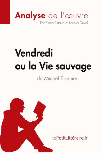 Vendredi ou la Vie sauvage de Michel Tournier (Analyse de l’oeuvre)