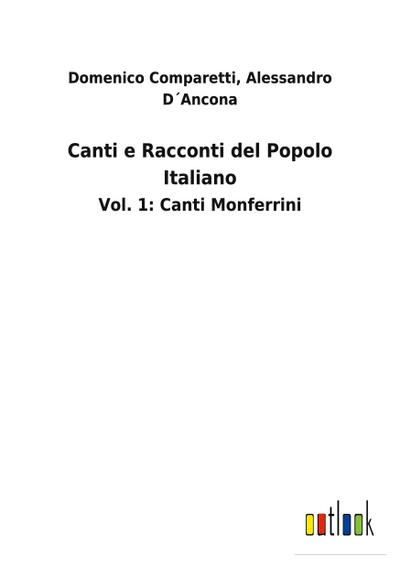 Canti e Racconti del Popolo Italiano