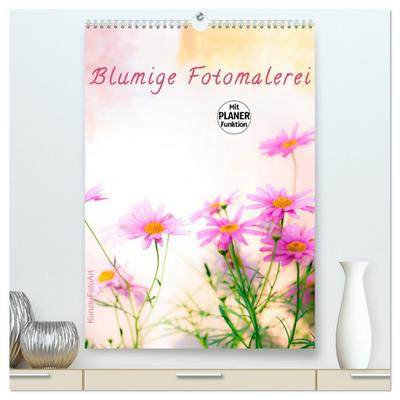 Blumige Fotomalerei (hochwertiger Premium Wandkalender 2025 DIN A2 hoch), Kunstdruck in Hochglanz