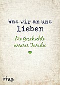 Was wir an uns lieben – Die Geschichte unserer Fam