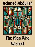 The Man Who Wished