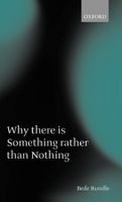 Why There Is Something Rather Than Nothing