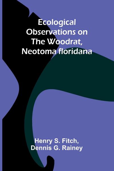 Ecological Observations On The Woodrat, Neotoma Floridana