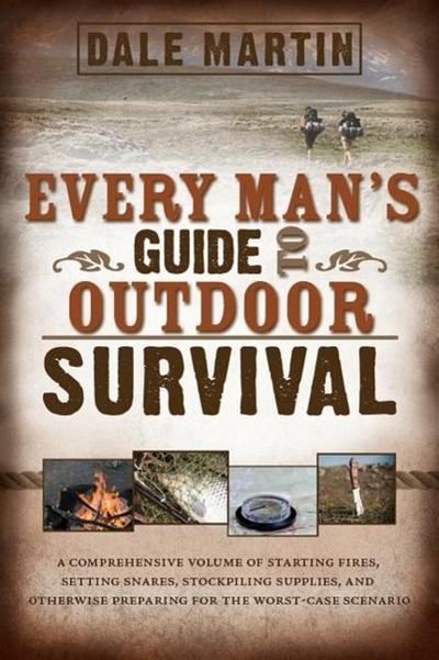 Every Man’s Guide to Outdoor Survival