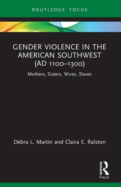 Gender Violence in the American Southwest (AD 1100-1300)
