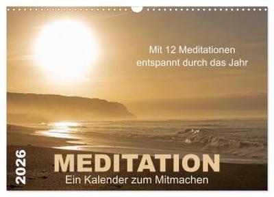 Meditation - Ein Kalender zum Mitmachen (Wandkalender 2026 DIN A3 quer), CALVENDO Monatskalender