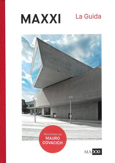 Covacich, M: MAXXI. La guida