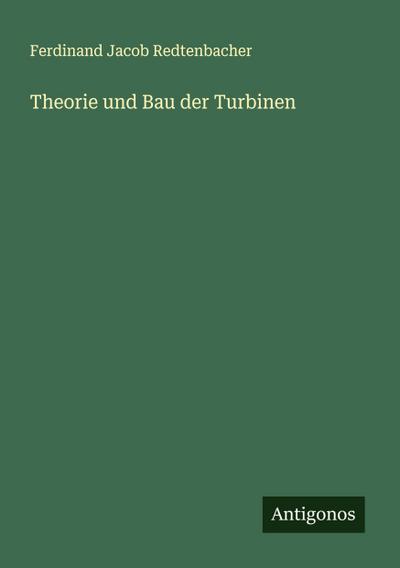 Theorie und Bau der Turbinen