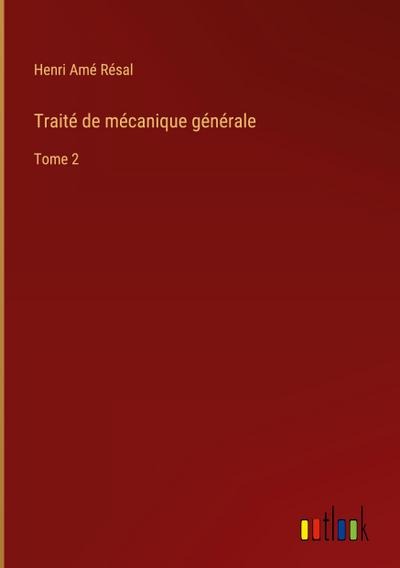 Traité de mécanique générale