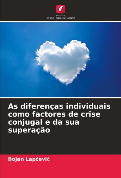 As diferenças individuais como factores de crise conjugal e da sua superação