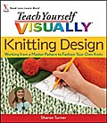 Teach Yourself VISUALLY Knitting Design