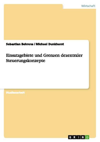 Einsatzgebiete und Grenzen dezentraler Steuerungskonzepte