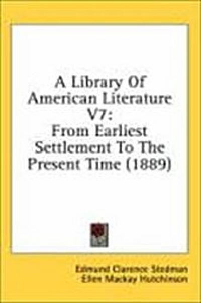 A Library Of American Literature V7