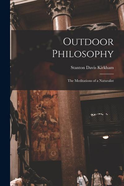 Outdoor Philosophy: The Meditations of a Naturalist