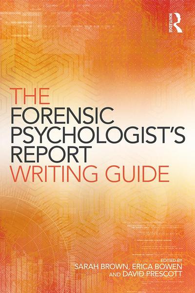The Forensic Psychologist’s Report Writing Guide