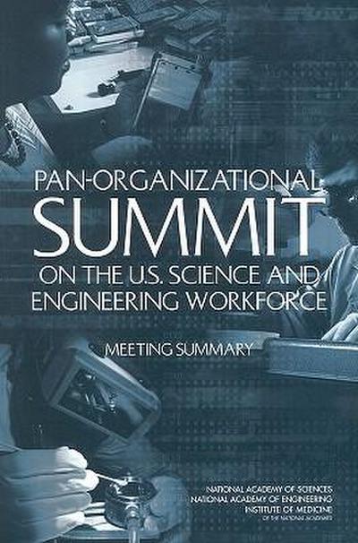 Pan-Organizational Summit on the U.S. Science and Engineering Workforce