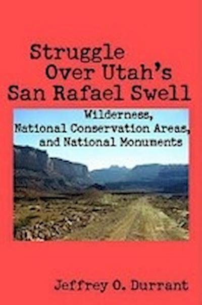 Durrant, J:  Struggle Over Utah’s San Rafael Swell