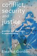 Conflict, Security and Justice: Practice and Challenges in Peacebuilding