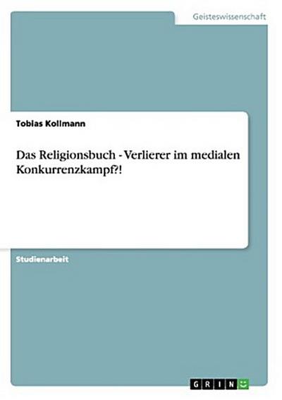 Das Religionsbuch - Verlierer im medialen Konkurrenzkampf?!