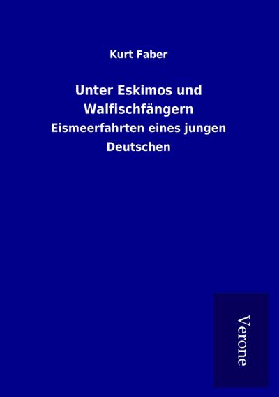 Unter Eskimos und Walfischfängern