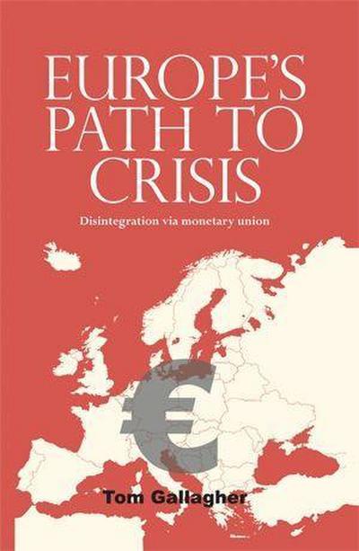 Europe’s Path to Crisis