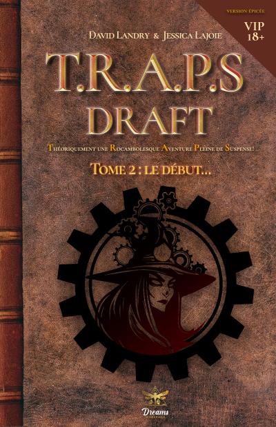 Le draft de T.R.A.P.S. (version VIP) - Tome 2