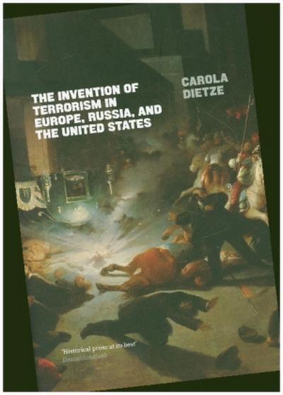 The Invention of Terrorism in Europe, Russia, and the United States