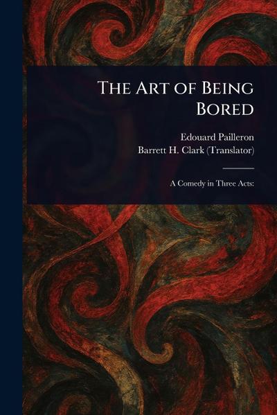 The Art of Being Bored
