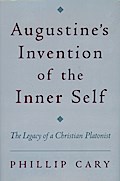 Augustine’s Invention of the Inner Self