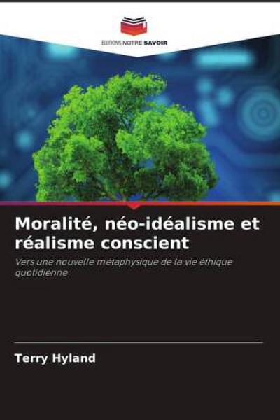 Moralité, néo-idéalisme et réalisme conscient