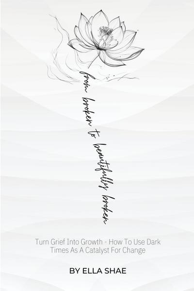 From Broken To Beautifully Broken