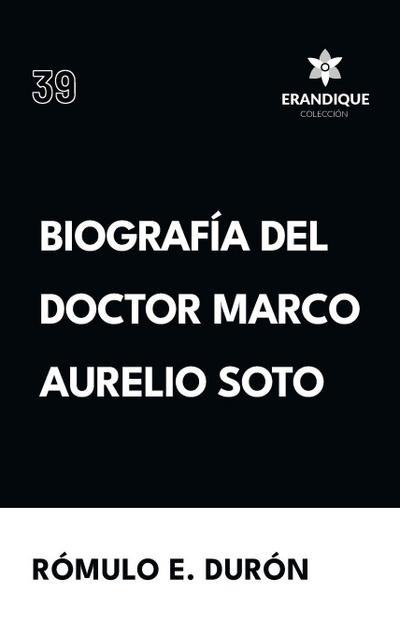 Biografía del Doctor Marco Aurelio Soto