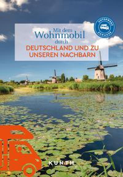 Mit dem Wohnmobil durch Deutschland und zu unseren Nachbarn