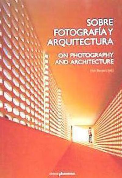 Sobrefotografía y arquitectura =On photography and architecture