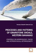 PROCESSES AND PATTERNS OF GRAINSTONE SHOALS, WESTE
