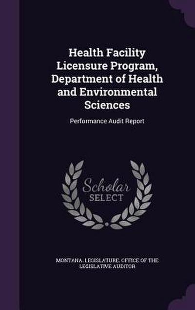 Health Facility Licensure Program, Department of Health and Environmental Sciences: Performance Audit Report
