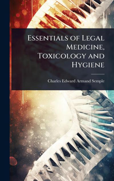 Essentials of Legal Medicine, Toxicology and Hygiene