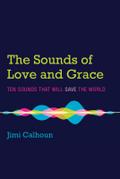 The Sounds of Love and Grace