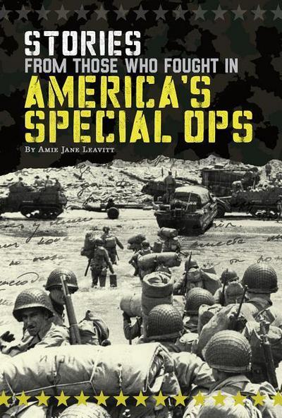 Stories from Those Who Fought in America’s Special Ops