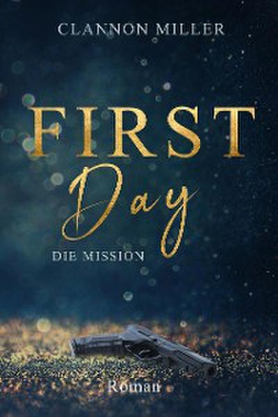 First Day - Die Mission