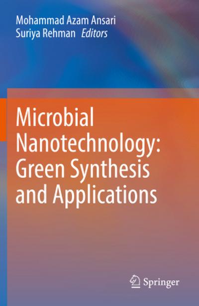 Microbial Nanotechnology: Green Synthesis and Applications