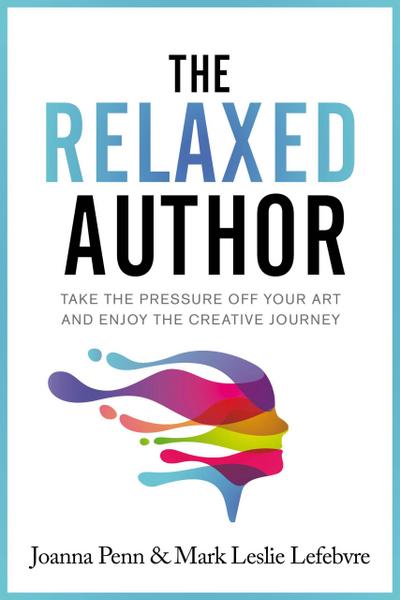 The Relaxed Author (Books For Writers, #13)