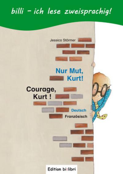 Nur Mut, Kurt!, Deutsch-Französisch. Courage Kurt!