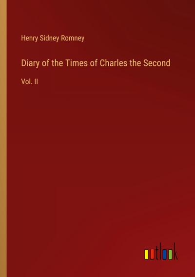 Diary of the Times of Charles the Second