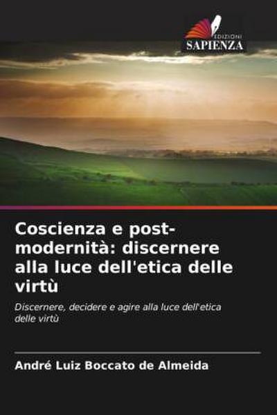 Coscienza e post-modernità: discernere alla luce dell’etica delle virtù