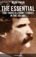 The Essential Mark Twain: 200+ Novels & Short Stories in One Volume (Illustrated Edition)