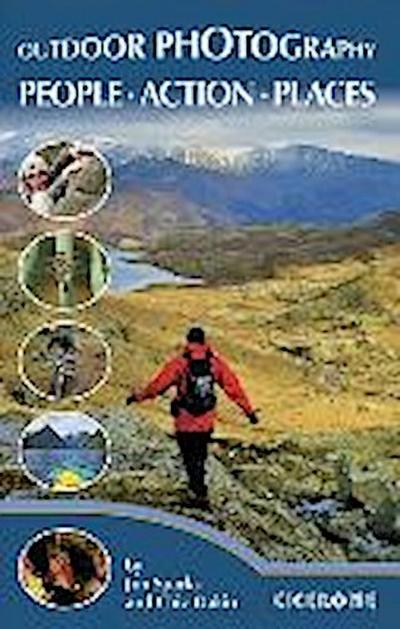 Outdoor Photography: Better Pictures for Outdoor Enthusiasts