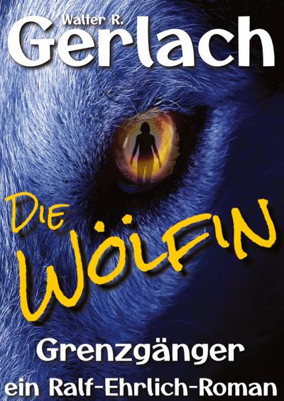 Grenzgänger: die Wölfin