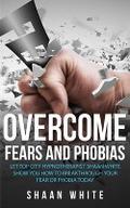 Overcome Fears And Phobias